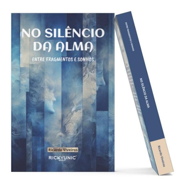 (Livro) No Silêncio Da Alma: Entre fragmentos e sonhos (versão papel)
