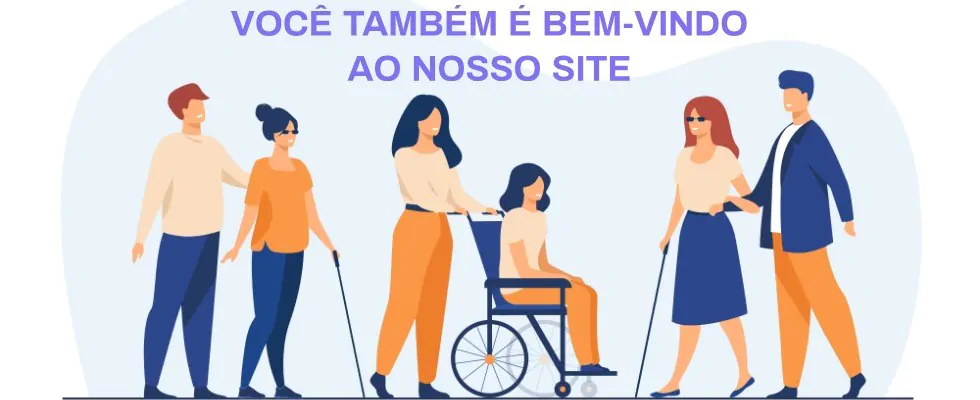 Os deficientes também são bem-vindos ao nosso site.